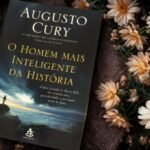 Resenha: O Homem Mais Inteligente da História - Augusto Cury