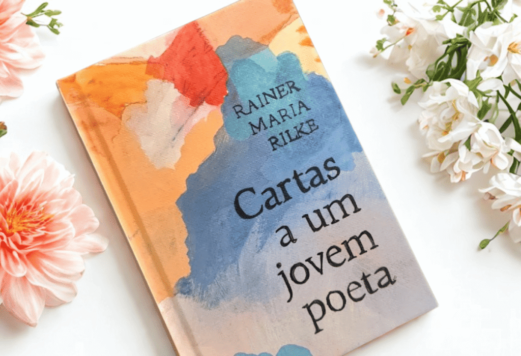 Cartas a um Jovem Poeta, de Rainer Maria Rilke.