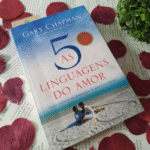 Resenha: As 5 Linguagens do Amor – Gary Chapman