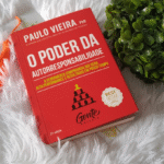 Resenha: O Poder da Autorresponsabilidade — Paulo Vieira